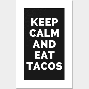 Keep Calm And Eat Tacos - Black And White Simple Font - Funny Meme Sarcastic Satire - Self Inspirational Quotes - Inspirational Quotes About Life and Struggles Posters and Art